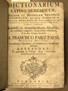   c. szótára  szótáránál többezer szóval bővebb, számos kiadása látott napvilágot. A könyvtárban az 1762-es  nyomtatott változata található meg.